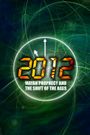 2012: Mayan Prophecy and the Shift of the Ages