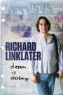 Richard Linklater: Dream Is Destiny