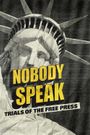 Nobody Speak: Trials of the Free Press