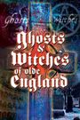 Ghosts & Witches of Olde England