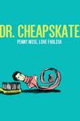 Dr. Cheapskate