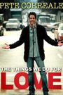 Pete Correale: The Things We Do for Love