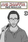 Ari Shaffir: Paid Regular