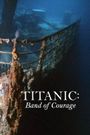 Titanic: Band of Courage