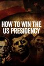 How to Win the US Presidency