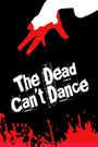 The Dead Can't Dance