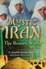 Mystic Iran: The Unseen World