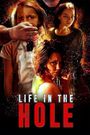 Life in the Hole