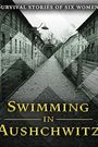 Swimming in Auschwitz