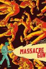 Massacre Gun