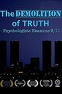 The Demolition of Truth-Psychologists Examine 9/11