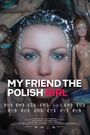 My Friend the Polish Girl