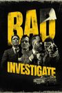 Bad Investigate