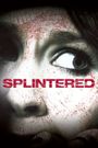 Splintered