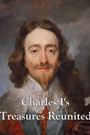 Charles I's Treasures Reunited