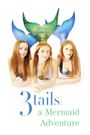 The3Tails Movie: A Mermaid Adventure