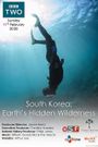 South Korea: Earth's Hidden Wilderness