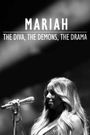 Mariah: The Diva, the Demons, the Drama