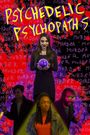 Psychedelic Psychopaths