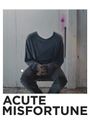 Acute Misfortune