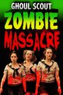 Ghoul Scout Zombie Massacre