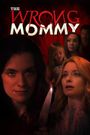 The Wrong Mommy