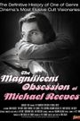 The Magnificent Obsession of Michael Reeves