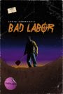 Bad Labor