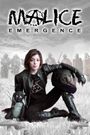 Malice: Emergence