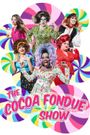 The Cocoa Fondue Show