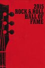 The 2015 Rock & Roll Hall of Fame Induction Ceremony