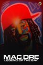 Mac Dre: Legend of the Bay