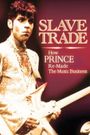 Slave Trade: How Prince Re-Made the Music Business