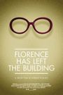 Florence Has Left the Building