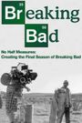 No Half Measures: Creating the Final Season of Breaking Bad