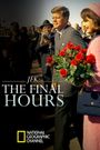 JFK: The Final Hours