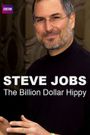 Steve Jobs: Billion Dollar Hippy