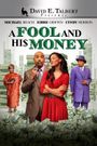 David E. Talbert Presents: A Fool and His Money