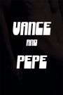 Vance and Pepe