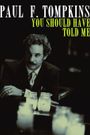 Paul F. Tompkins: You Should Have Told Me