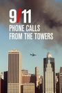 9/11: Phone Calls from the Towers