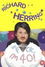 Richard Herring: Oh Fuck, I'm 40!