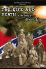 Life and Death of the Army of Northern Virginia