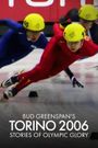 Bud Greenspan's Torino 2006: Stories of Olympic Glory