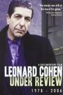 Leonard Cohen: Under Review 1978-2006