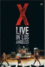 X: Live in Los Angeles