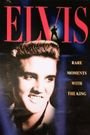 Elvis: Rare Moments with the King