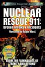 Nuclear Rescue 911: Broken Arrows & Incidents