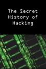 Secret History of Hacking