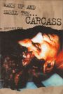 Carcass: Wake Up and Smell the Carcass